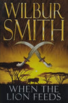 When The Lion Feeds by Wilbur Smith