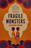 Fragile Monsters by Catherine Menon