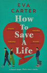 How To Save A Life by Eva Carter