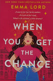 When You Get the Chance by Emma Lord