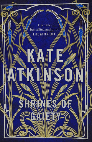 Shrines of Gaiety by Kate Atkinson