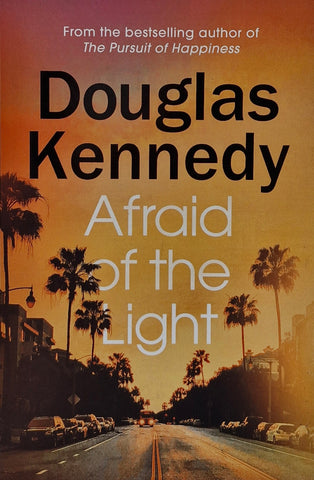 Afraid of the Light by Douglas Kennedy