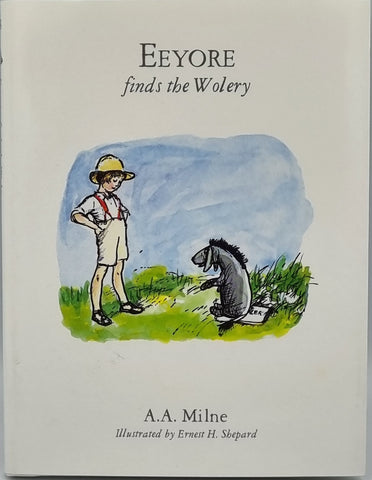 Eeyore Finds The Wolery by A.A. Milne