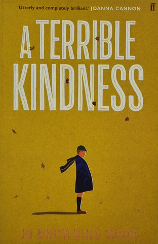 A Terrible Kindness by Jo Browning Wroe