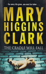 The Cradle Will Fall by Mary Higgins Clark