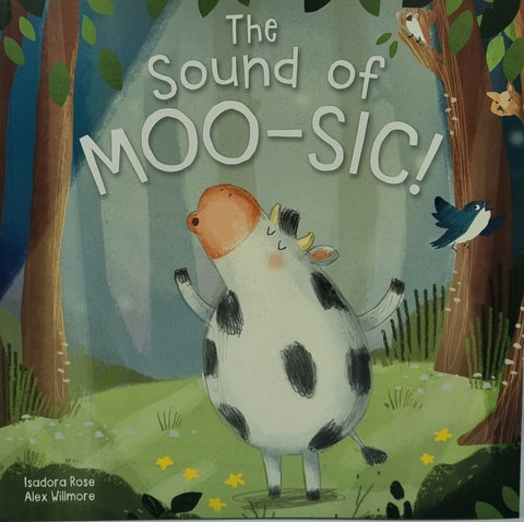 The Sound of Moo-sic! by Isadora Rose and Alex Willmore