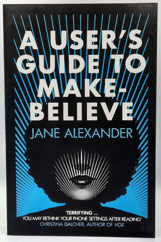 A User's Guide To Make-Believe by Jane Alexander