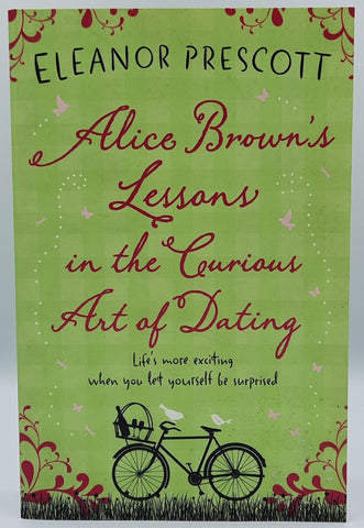 Alice Brown's Lessons in the Curious Art of Dating by Eleanor Prescott