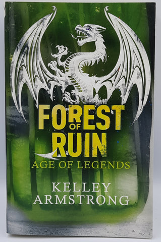 Forest of Ruin - Age of Legends by Kelley Armstrong