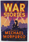 War Stories - Edited by Michael Morpurgo