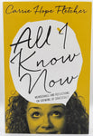 All I Know Now - Wonderings and Reflections on Growing up Gracefully by Carrie Hope Fletcher