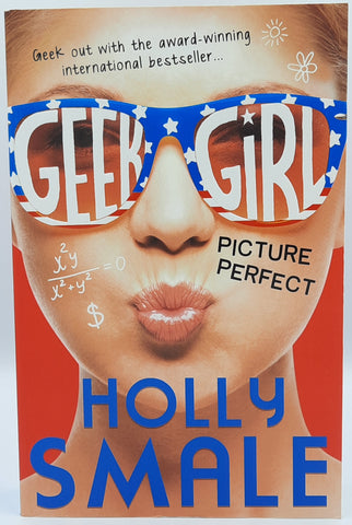 Geek Girl - Picture Perfect by Holly Smale