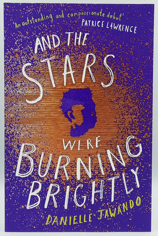 And The Stars Were Burning Brightly by Danielle Jawando