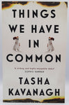 Things We Have In Common by Tasha Kavanagh