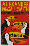 In The Company of Cheerful Ladies by Alexander McCall Smith