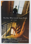 The Boy Who Loved Anne Frank by Ellen Feldman