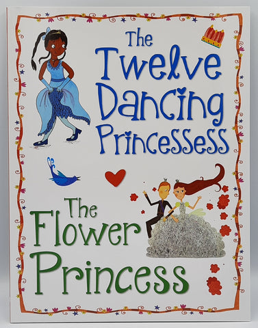 The Twelve Dancing Princesses - The Flower Princess