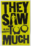 They Saw Too Much by Alan Gibbons