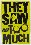 They Saw Too Much by Alan Gibbons