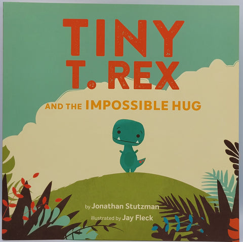 Tiny T.Rex and the Impossible Hug